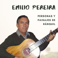 Emilio Pereira - Personas Y Paisajes De Ránquil