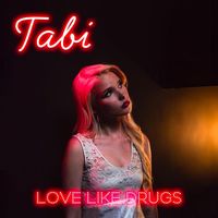 TABI - Love Like Drugs
