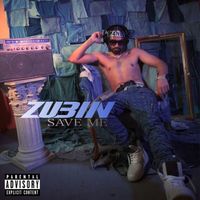 Zubin - SAVE ME (Explicit)