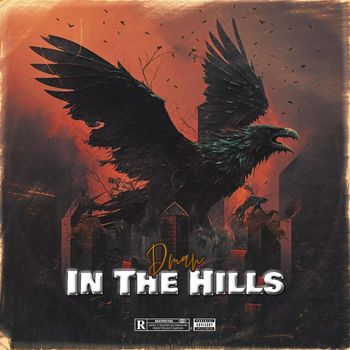 Dman - In The Hills (Explicit)