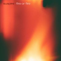 Suspire - Fire or Fire