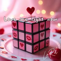 LoRa - Love me right now