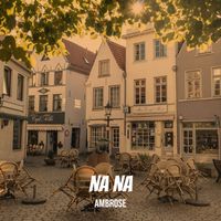 Ambrose - Na Na