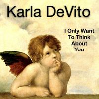 Karla Devito - I Only Want to Think About You