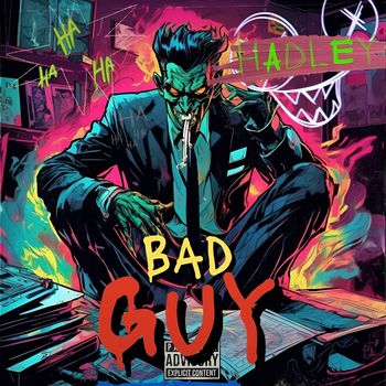 Hadley - Bad Guy (Explicit)
