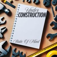 State Of Mind - Under Construction