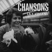 Lily Vincent - Chansons