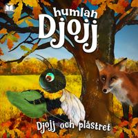 Humlan Djojj & Staffan Götestam - Djojj och plåstret
