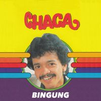 Chaca - Bingung