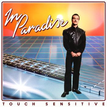 Touch Sensitive - In Paradise
