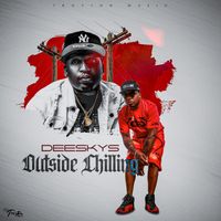 Deeskys - Outside Chilling (Explicit)