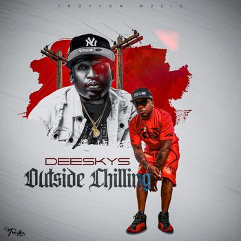 Deeskys - Outside Chilling (Explicit)