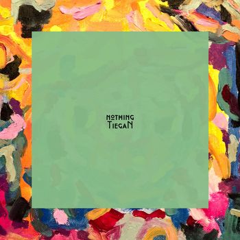 Tiegan - Nothing