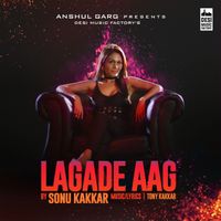 Sonu Kakkar - Lagade Aag