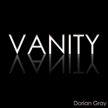 Dorian Gray - Vanity (Explicit)