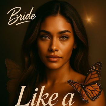 BRIDE - Like a Butterfly (Explicit)