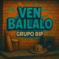 Grupo Bip - VEN BÁILALO