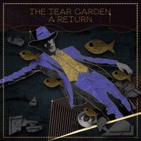 The Tear Garden - A Return