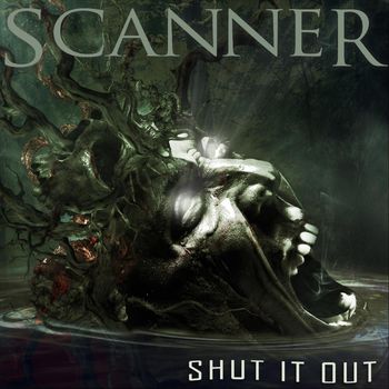 Scanner - Shut It Out