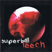 Superball - Leech (Explicit)