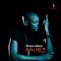 2Face Idibia - Only Me Refix
