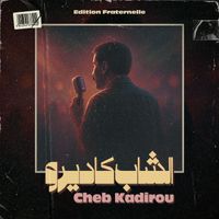 Cheb Kadirou - Cheb Kadirou - Bach Badaltini