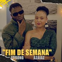 Edsong - Fim De Semana (feat. Azaiaz)