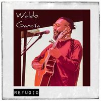 Waldo Garcia - Refugio