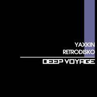 Yaxkin Retrodisko - Deep Voyage (Original version)