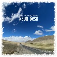 Poet.anshuman - Kaun Desh (The Journey Song)