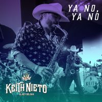Keith Nieto - Ya No, Ya No (Explicit)