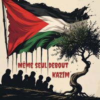 KaZim - Même Seul debout