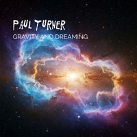 Paul Turner - Gravity and Dreaming