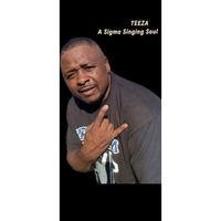Teeza - A Sigma Singing Soul