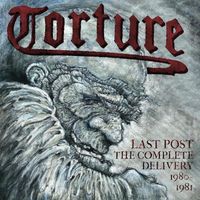Torture - Last Post - The Complete Delivery 1980-1981