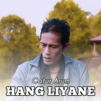 Catur Arum - Hang Liyane