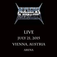 Nuclear Assault - Live July 21, 2015: Vienna, Austria Arena (Explicit)