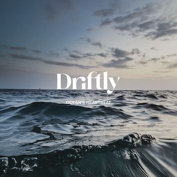 Driftly - Ocean's Heartbeat