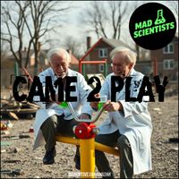 Mad Scientists - Came 2 Play