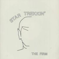 The Firm - Star Trekkin'