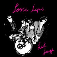 LOOSE LIPS - Last Laugh