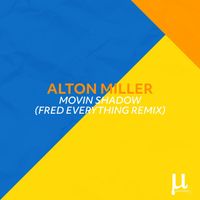 Alton Miller - Movin shadow (Fred Everything remix)