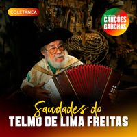 Telmo de Lima Freitas - SAUDADES DO TELMO DE LIMA FREITAS