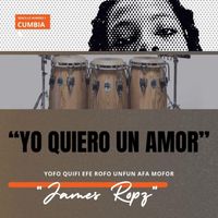 James Ropz - Yo Quiero Un Amor