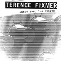 Terence Fixmer - Danse avec les Ombres