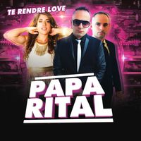 Papa Rital - Te Rendre Love