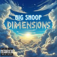 BIG SNOOP - DIMENSIONS (Explicit)