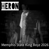 Heron - Memphis State King Boyz (2026) (Explicit)