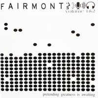 Fairmont - Pretending Greatness Is Awaiting (Volume 1 & 2)
