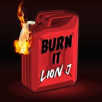 Lion J - Burn it (Explicit)
